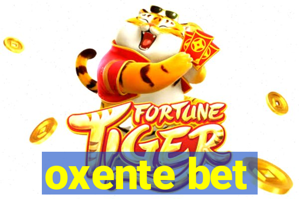 oxente bet